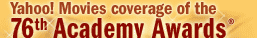 Yahoo! Movies coverage of the 76th Academy Awards